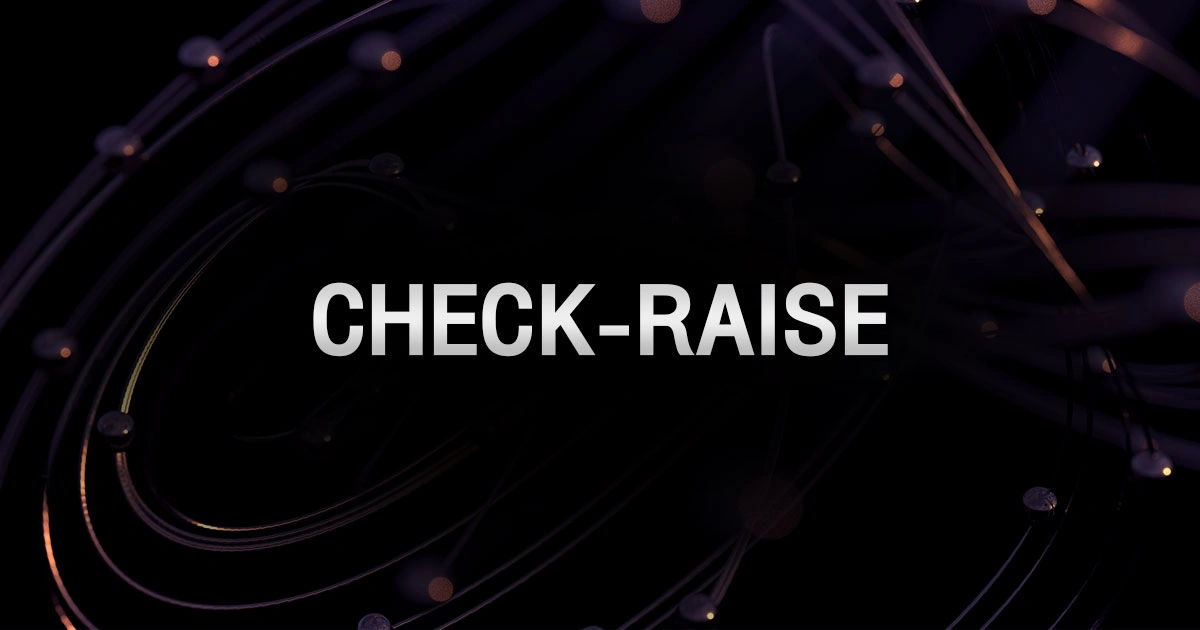 Check-Raise: อาวุธลับของผู้เล่นโป๊กเกอร์ที่ใช้กดดันคู่ต่อสู้