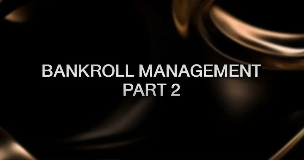 Bankroll Management: เกราะป้องกันด่านสุดท้าย ที่จะทำให้คุณไม่มีวันเจ๊ง