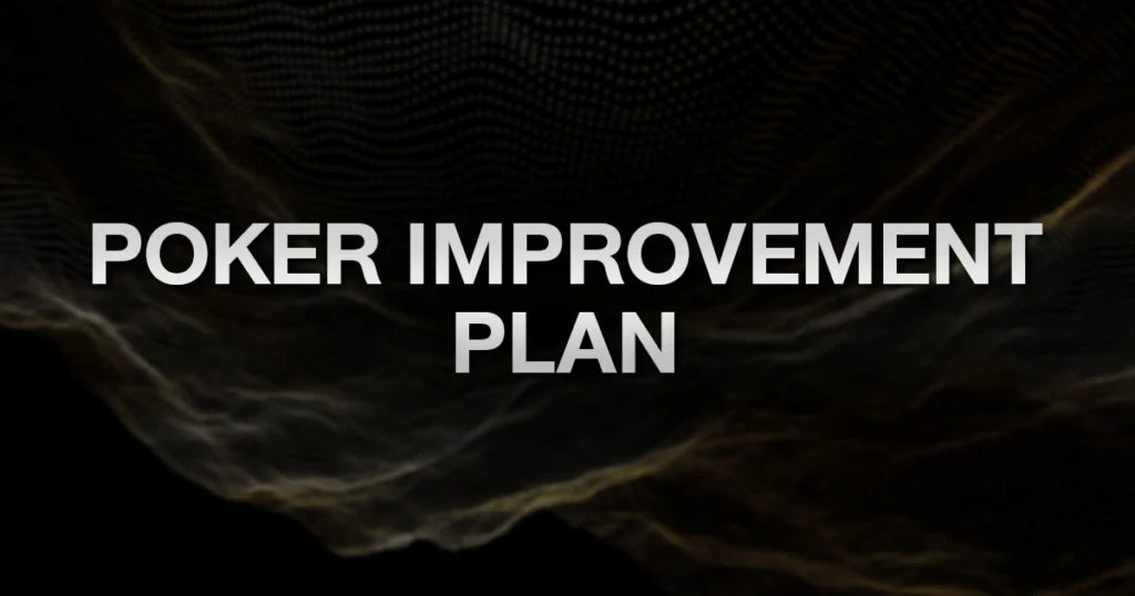 Poker Improvement Plan: เส้นทางฝึกโป๊กเกอร์สำหรับผู้เล่นจริงจัง