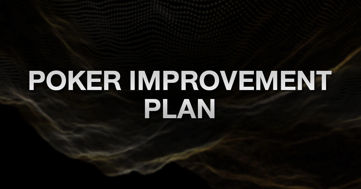 Poker Improvement Plan: เส้นทางฝึกโป๊กเกอร์สำหรับผู้เล่นจริงจัง