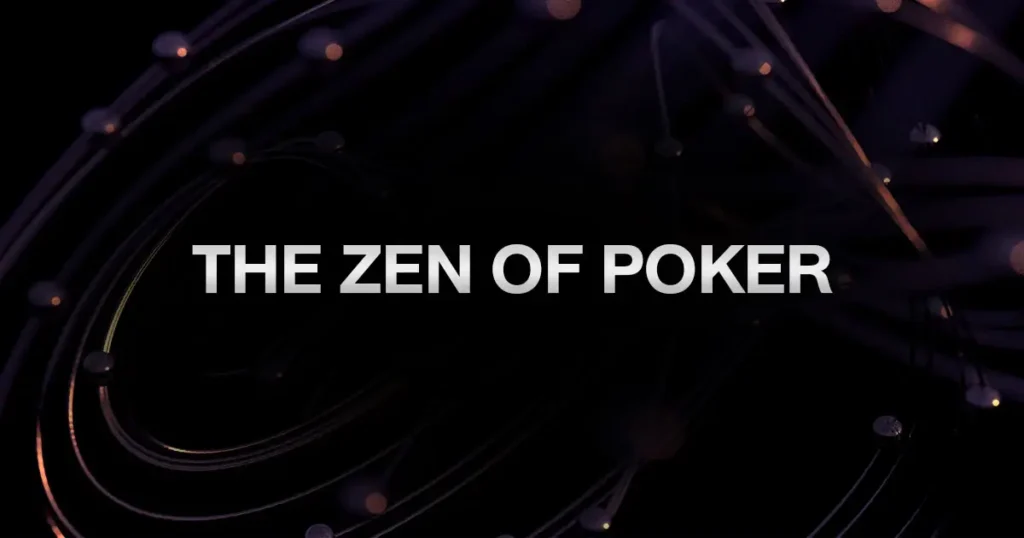 The Zen of Poker: ทำไมการมี "หัวใจเหล็ก" ถึงสำคัญกว่าการมี "ไพ่เทพ"