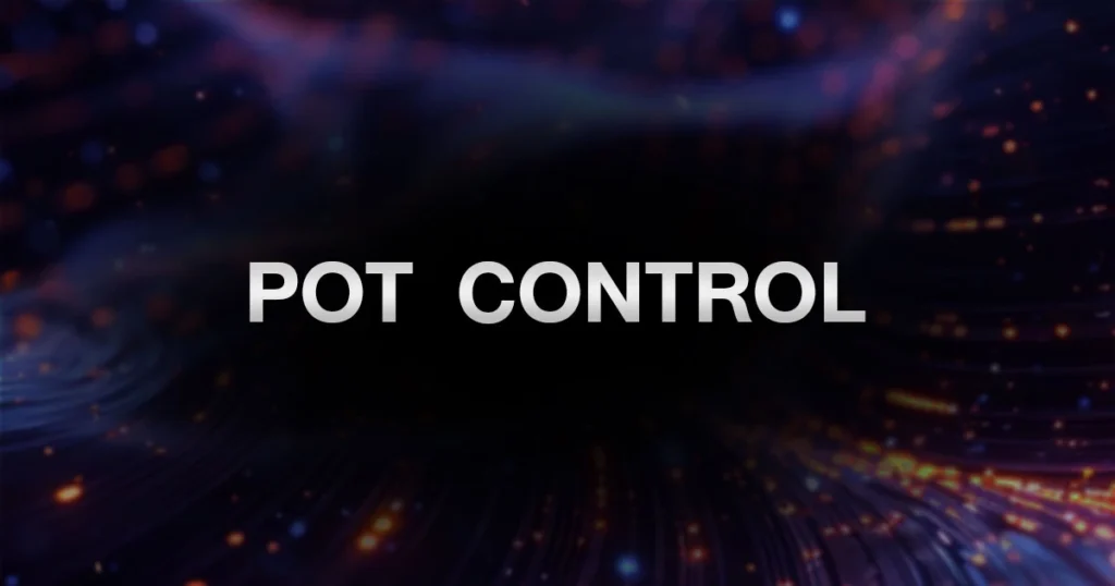 Pot Control: เทคนิคควบคุมขนาด Pot ให้ได้เปรียบในเกมโป๊กเกอร์