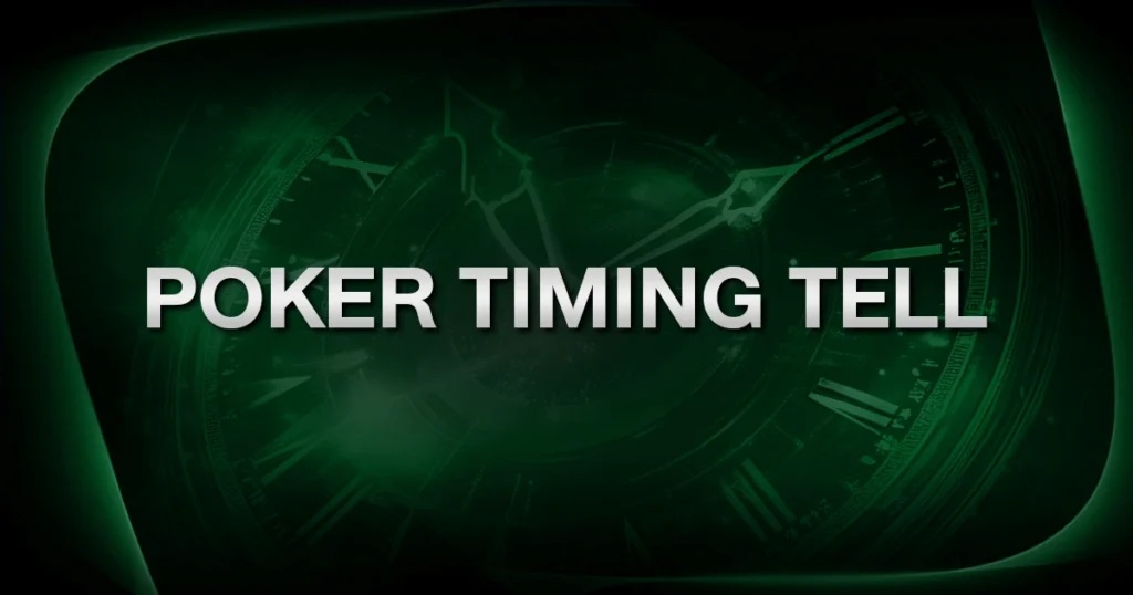 Poker Timing Tell: อ่านจังหวะการเล่นเพื่อจับ Bluff แบบมือโปร