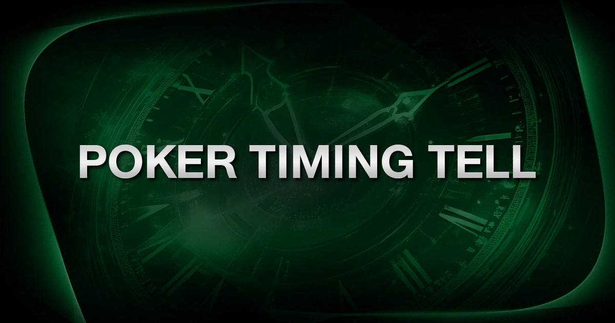 Poker Timing Tell: อ่านจังหวะการเล่นเพื่อจับ Bluff แบบมือโปร