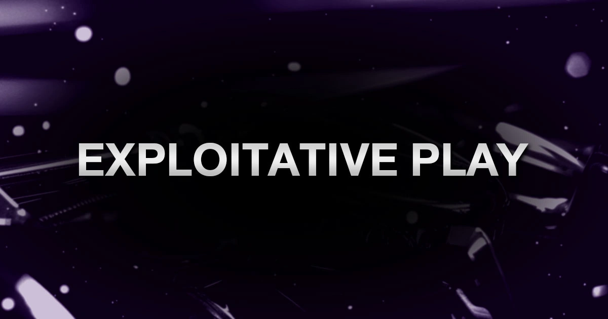 Exploitative Play คืออะไร? กลยุทธ์โป๊กเกอร์ที่ช่วยให้คุณเอาชนะคู่ต่อสู้ได้จริง