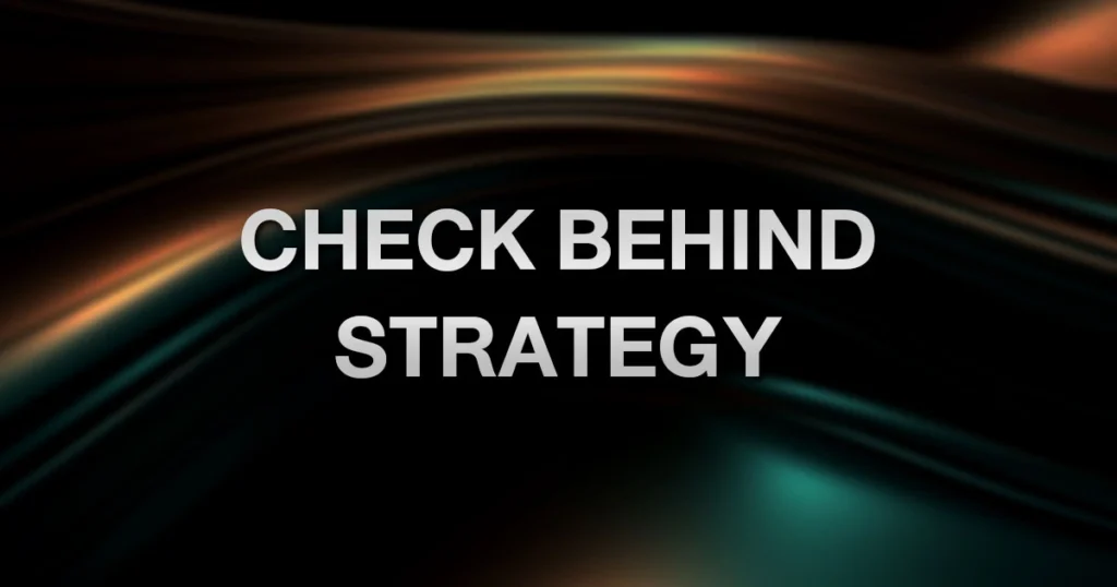 Check Behind Strategy: เมื่อไหร่ควร Check เพื่อควบคุมเกมให้ได้เปรียบ
