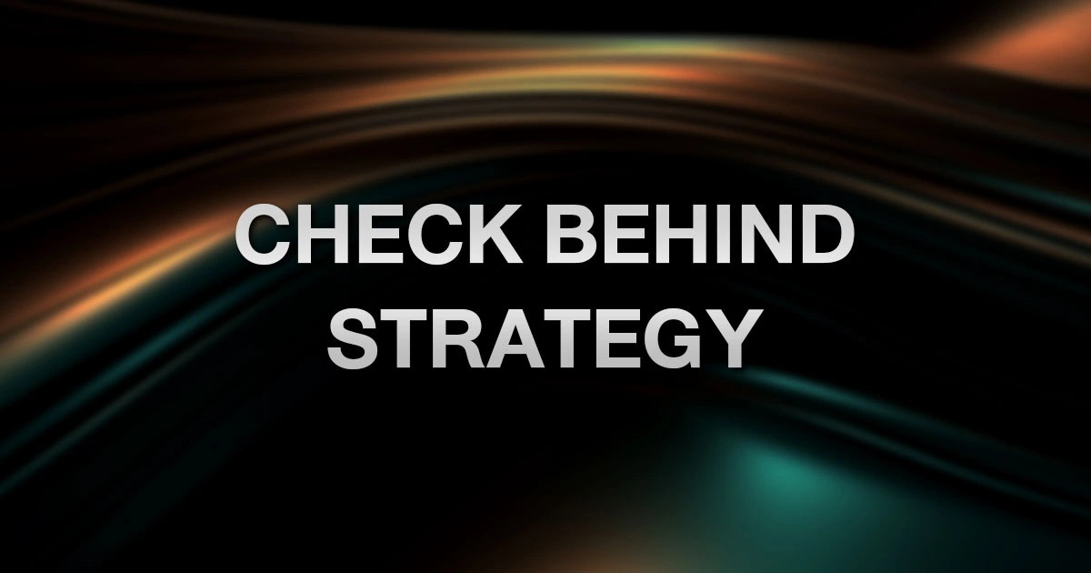 Check Behind Strategy: เมื่อไหร่ควร Check เพื่อควบคุมเกมให้ได้เปรียบ